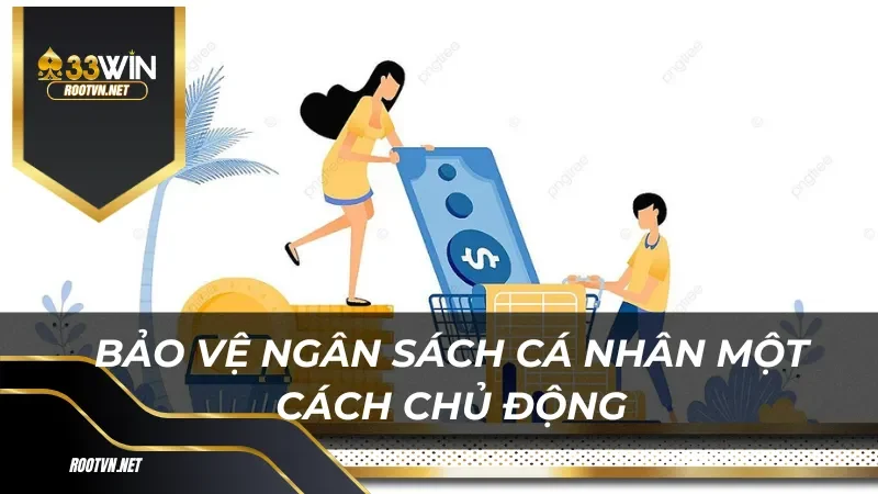 Bảo vệ ngân sách cá nhân một cách chủ động