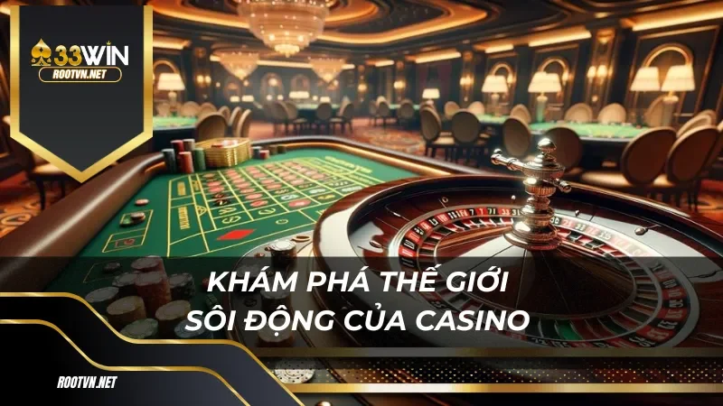 Khám phá thế giới sôi động của casino nơi cơ hội đang chờ đón