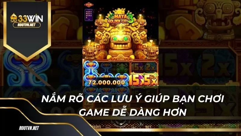 Nắm rõ các lưu ý giúp bạn chơi game dễ dàng hơn