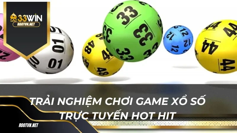 Trải nghiệm chơi game Tp Xổ Số 33win trực tuyến hot hit